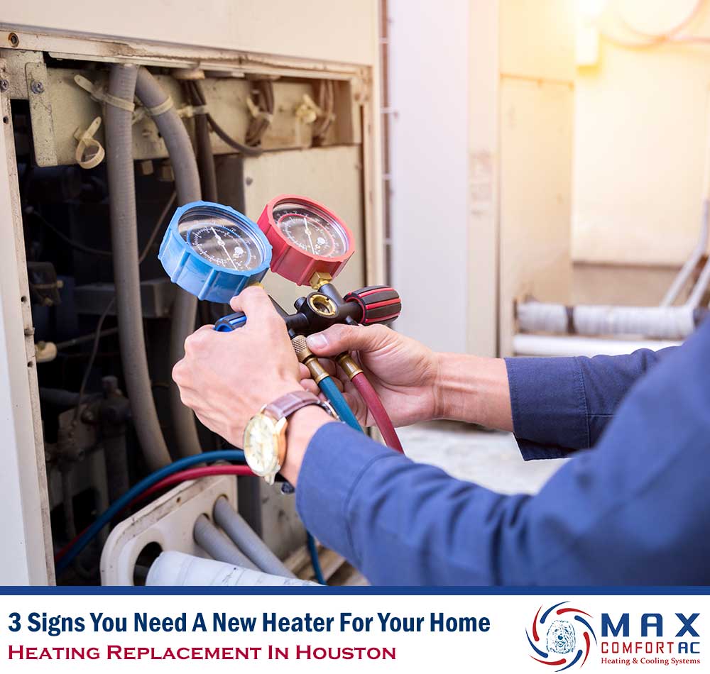 3 SIGNS YOU NEED A NEW HEATER FOR YOUR HOME