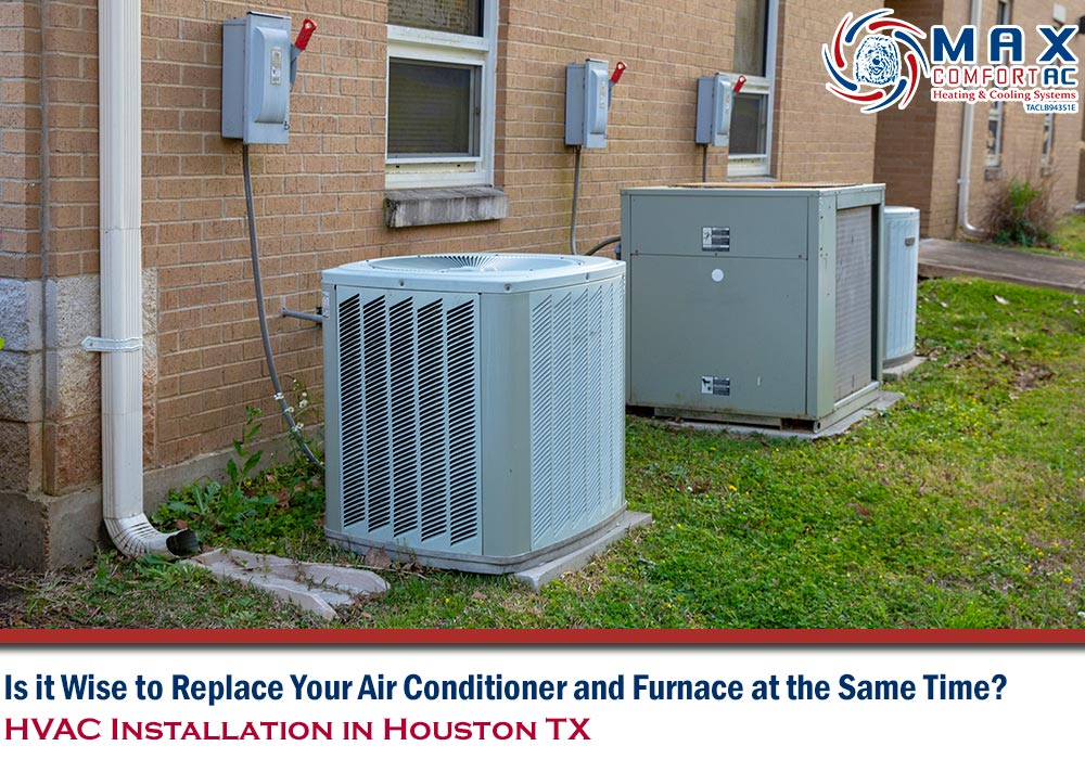 Is it Wise to Replace Your Air Conditioner and Furnace at the Same